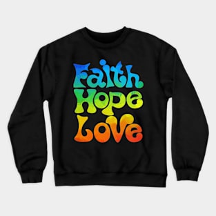 Faith Hope Love Crewneck Sweatshirt